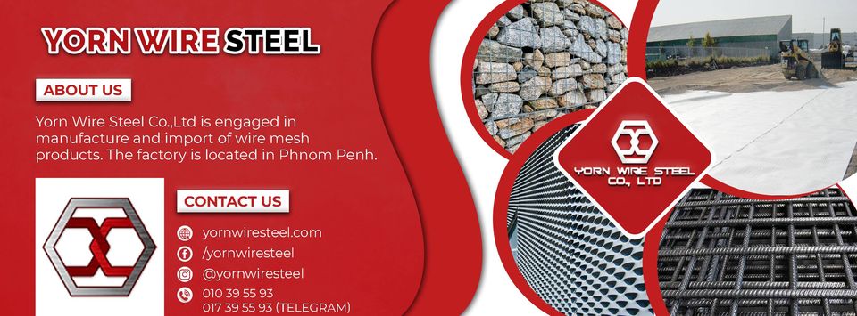 Yorn Wire Steel Co.,Ltd is engaged in manufacture and import of wire mesh products. The factory is located in Phnom Penh. We mainly produce chain link mesh and barbed wire. 